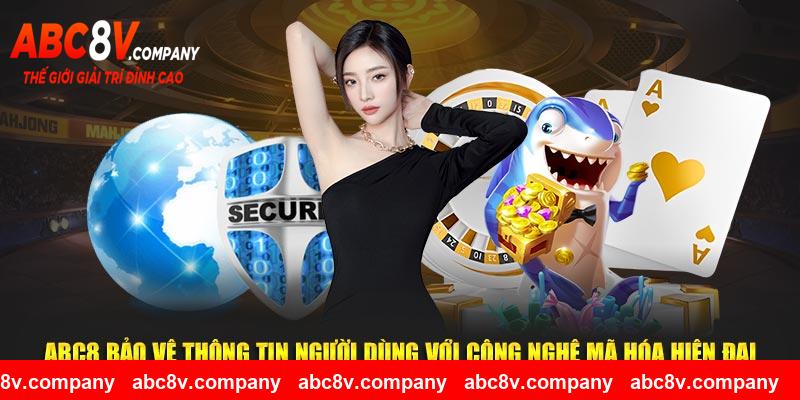 ABC8 bảo vệ thông tin người dùng với công nghệ mã hóa hiện đại