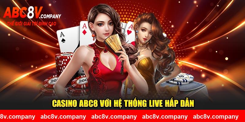 Casino ABC8 với hệ thống live hấp dẫn