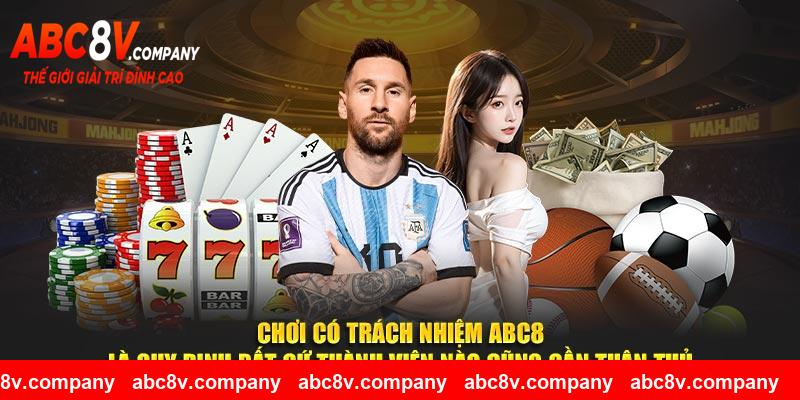 Chơi có trách nhiệm ABC8 là quy định bất cứ thành viên nào cũng cần tuân thủ