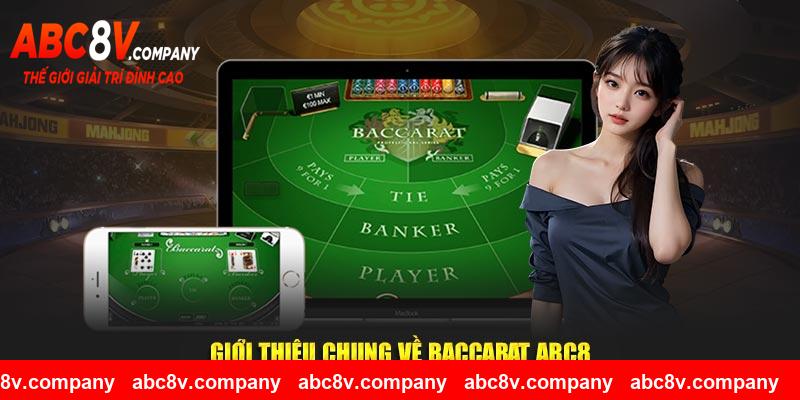 Giới thiệu chung về Baccarat ABC8