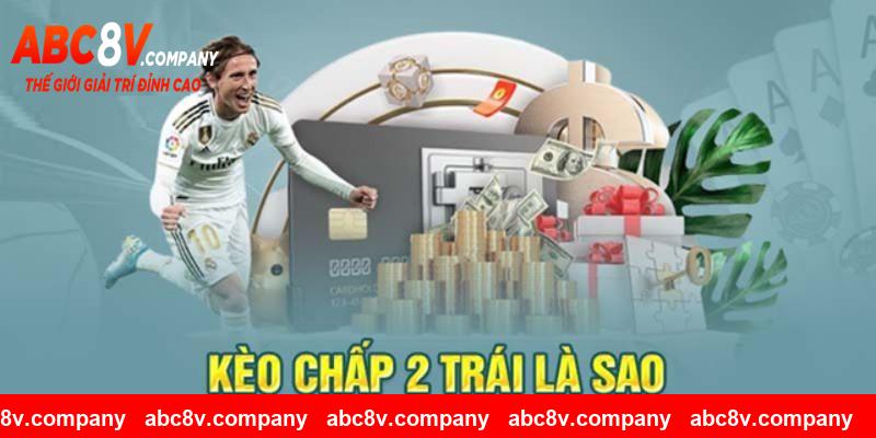 Kèo chấp 2 trái là hình thức cược phổ biến trong bóng đá
