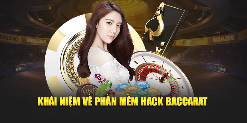 Khái niệm về top 5 phần mềm hack Baccarat