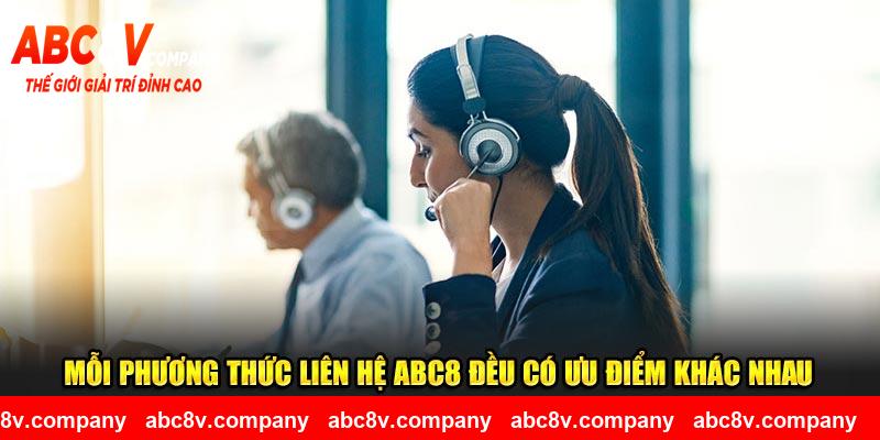 Mỗi phương thức liên hệ ABC8 đều có ưu điểm khác nhau