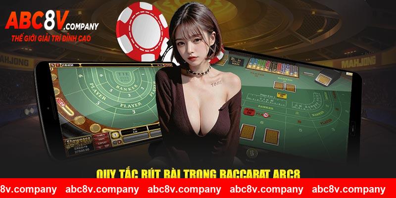 Quy tắc rút bài trong Baccarat ABC8