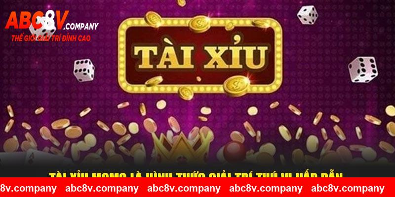 Tài xỉu Momo là hình thức giải trí thú vị hấp dẫn