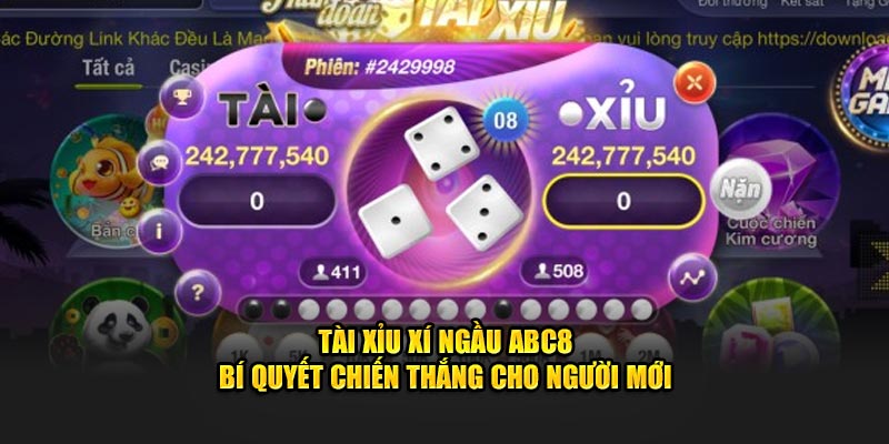 Tài Xỉu Xí Ngầu ABC8 - Bí Quyết Chiến Thắng Cho Người Mới